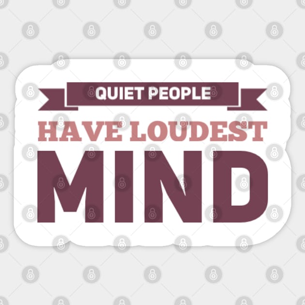 Quiet people have loudest mind Sticker by BoogieCreates